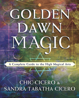 Hermetic Order of the Golden Dawn. - Golden dawn magic: a complete guide to the high magical arts