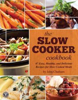 John Chatham - The Slow Cooker Cookbook