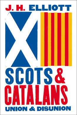 John H. Elliott Scots and catalans: Union and disunion