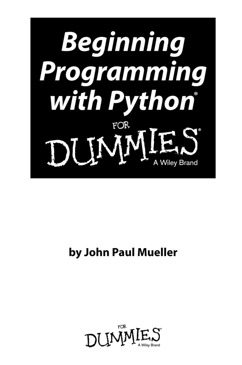 Beginning Programming with Python For Dummies Published by John Wiley Sons - photo 1