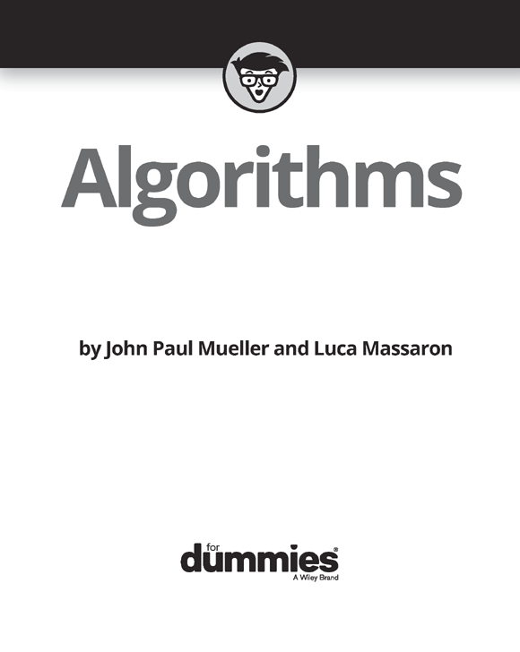 Algorithms For Dummies Published by John Wiley Sons Inc 111 River - photo 2