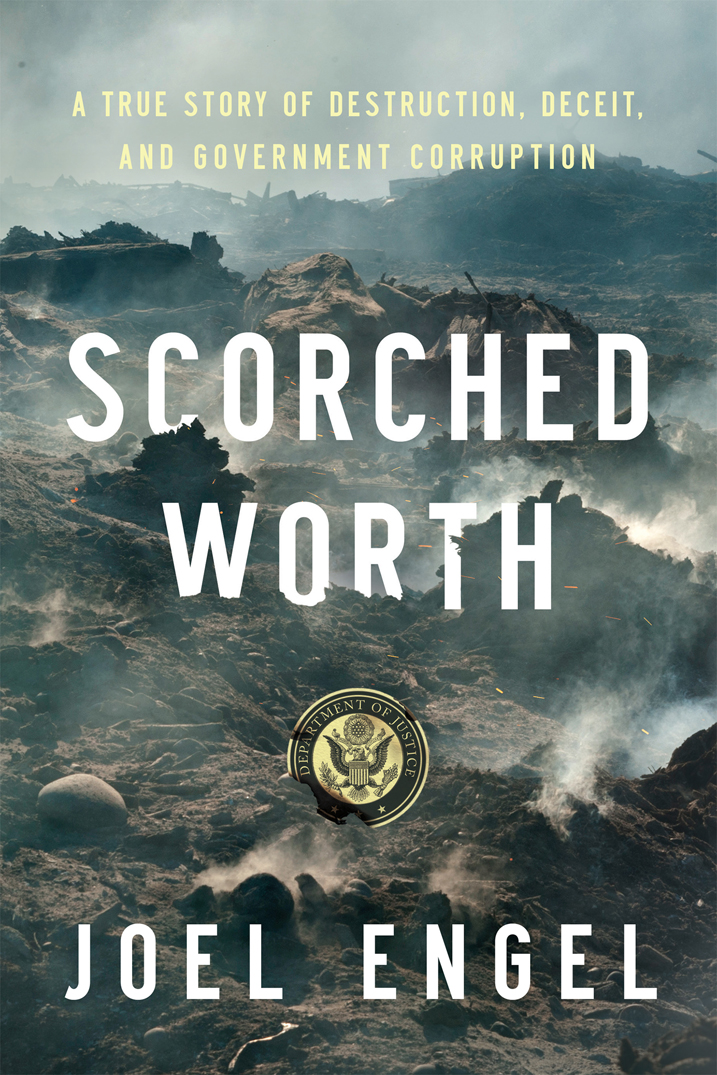 Scorched worth a true story of destruction deceit and government corruption - image 1