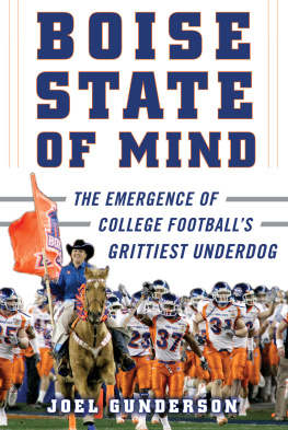 Joel Gunderson Boise state of mind: the emergence of college footballs grittiest underdog