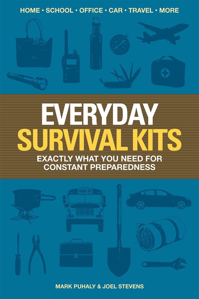 EVERYDAY SURVIVAL KITS EXACTLY WHAT YOU NEED FOR CONSTANT PREPAREDNESS MARK - photo 1