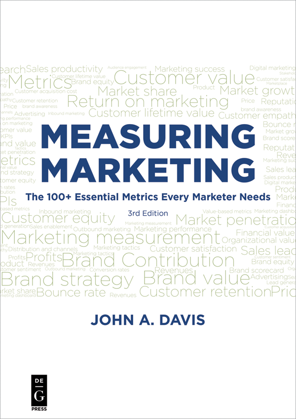 John A Davis Measuring Marketing ISBN 978-1-5015-1576-7 e-ISBN PDF - photo 1