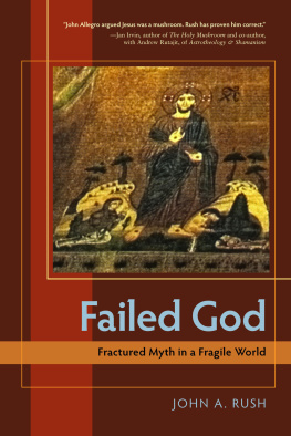 John A. Rush - Failed god fractured myth in a fragile world