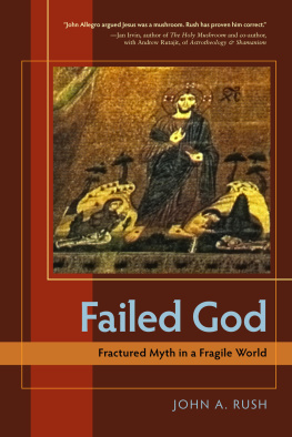 John A. Rush Failed god fractured myth in a fragile world