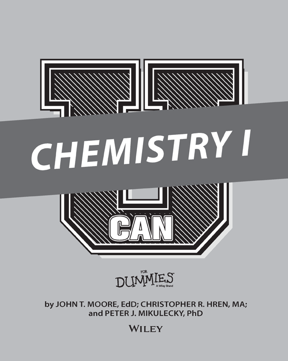 U Can Chemistry I For Dummies Published by John Wiley Sons Inc 111 - photo 2