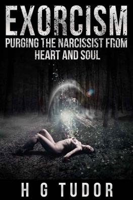 H.G. Tudor - Exorcism: Purging the Narcissist From Heart and Soul