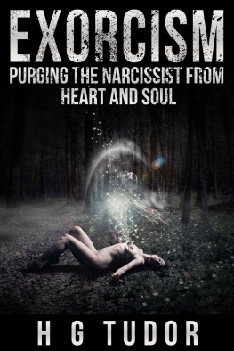 H.G. Tudor Exorcism: Purging the Narcissist From Heart and Soul