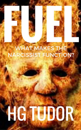 H.G. Tudor - Fuel: What Makes the Narcissist Function?