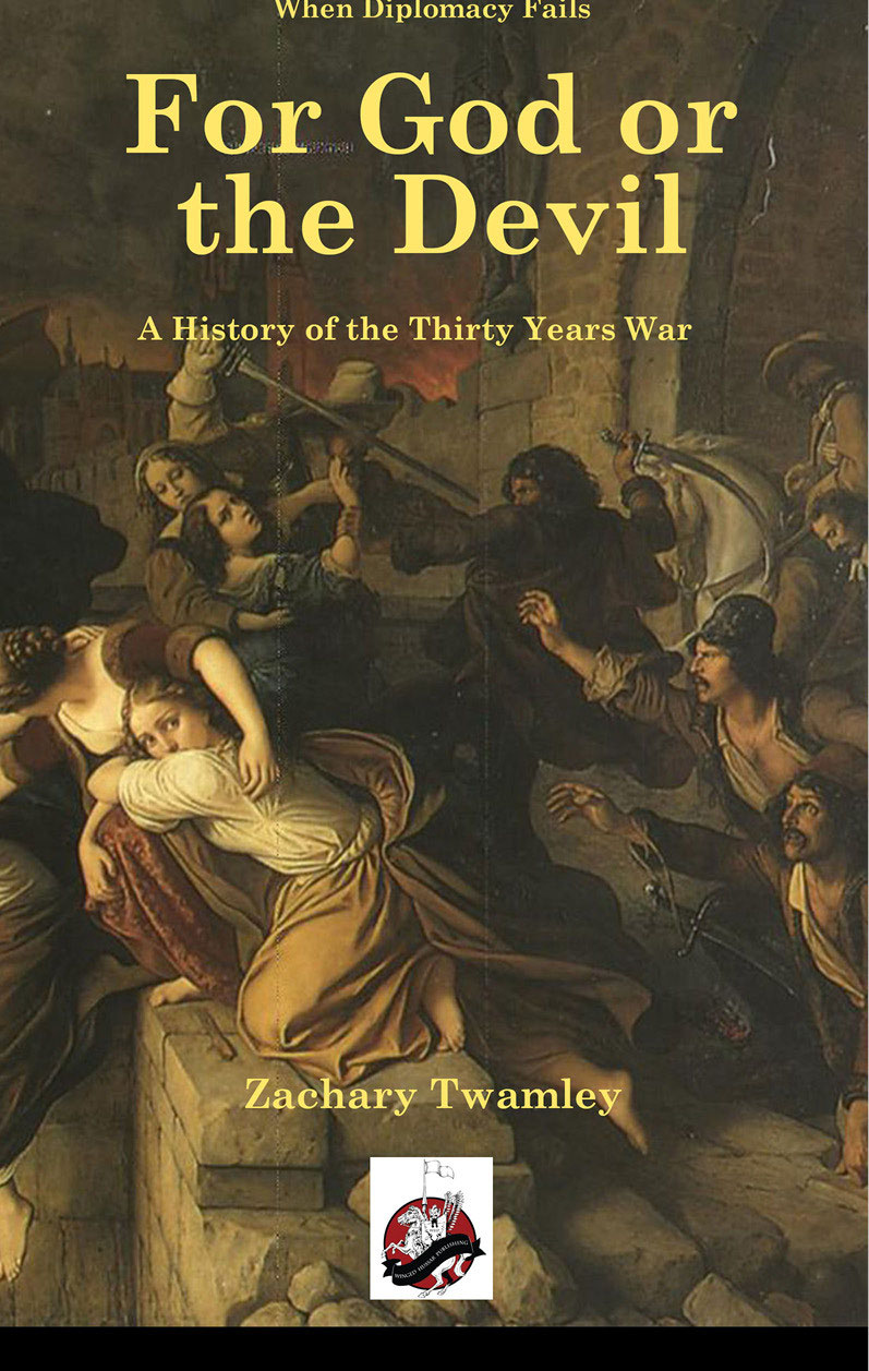 For God or the devil A history of the thirty years war by Zachary - photo 2