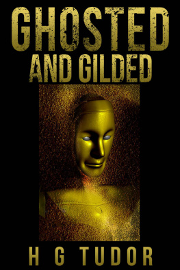 H.G. Tudor - Ghosted & Gilded