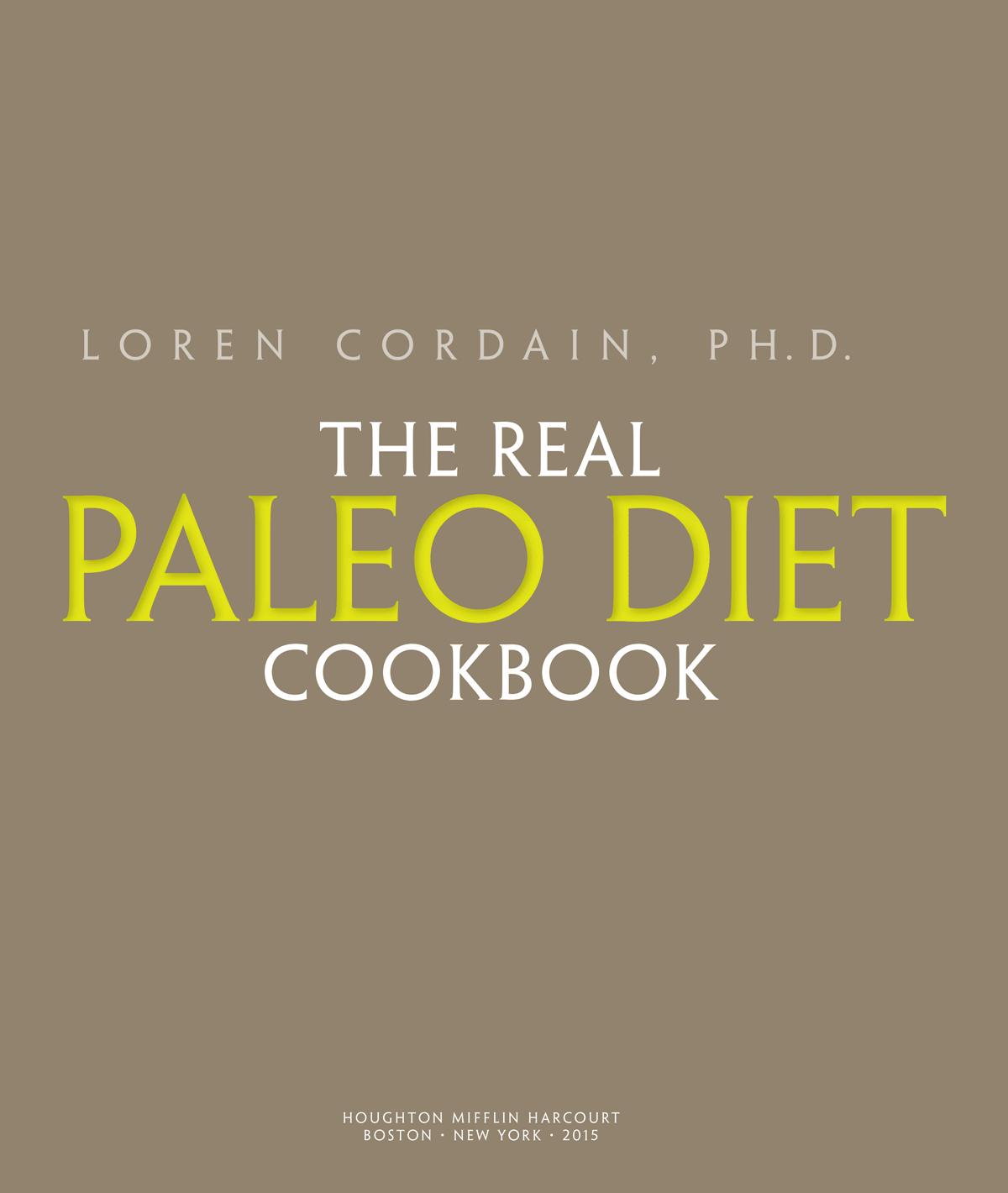 Copyright 2015 by Loren Cordain THE PALEO DIET is a registered trademark of - photo 4