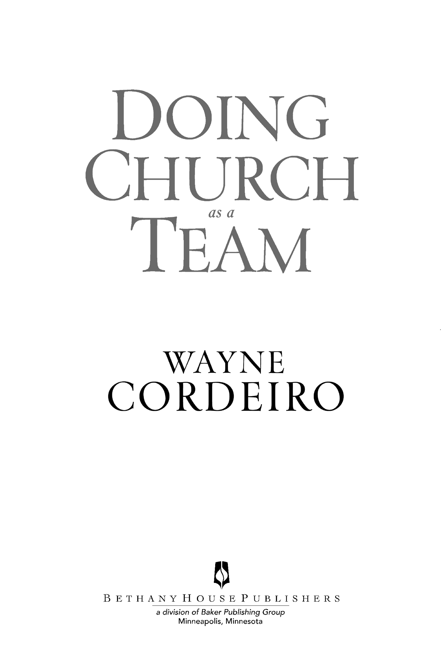 2001 2004 by Wayne Cordeiro Published by Bethany House Publishers 11400 - photo 1