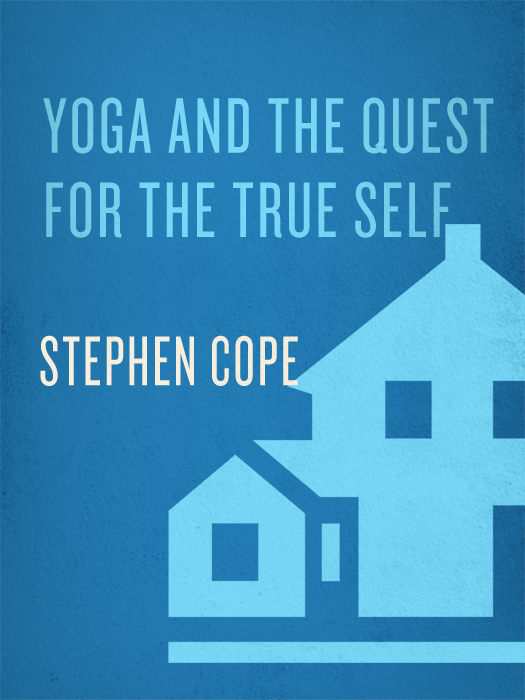 PRAISE FOR YOGA AND THE QUEST FOR THE TRUE SELF This book provides a - photo 1