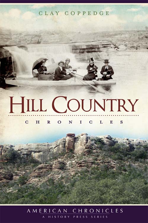 HILL COUNTRY CHRONICLES HILL COUNTRY CHRONICLES CLAY COPPEDGE - photo 1