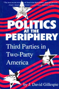 title Politics At the Periphery Third Parties in Two-party America - photo 1