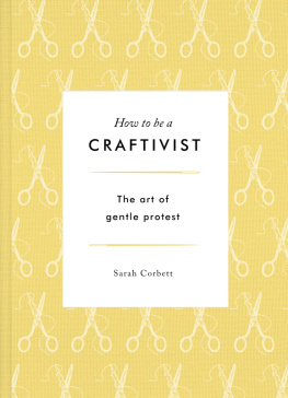Corbett - How to be a craftivist: the art of gentle protest