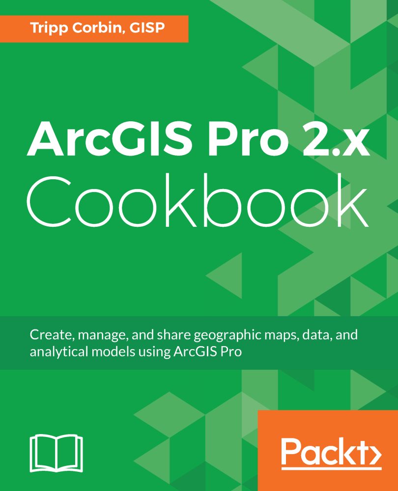 ArcGIS Pro 2x Cookbook Create manage and share geographic maps data and - photo 1