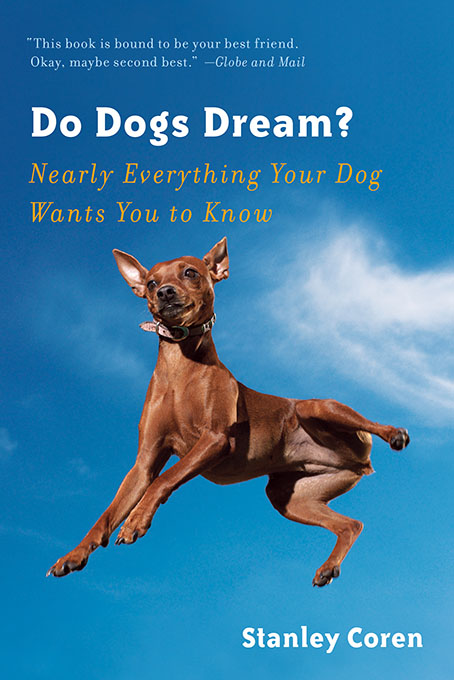 ALSO BY STANLEY COREN The Intelligence of Dogs How Dogs Think How to Speak - photo 1