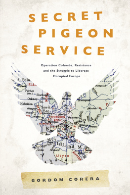 Corera - Secret pigeon service: Operation Columba, resistance and the struggle to liberate occupied Europe