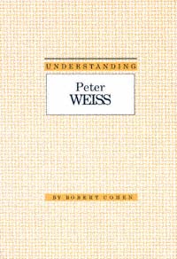 title Understanding Peter Weiss Understanding Modern European and Latin - photo 1