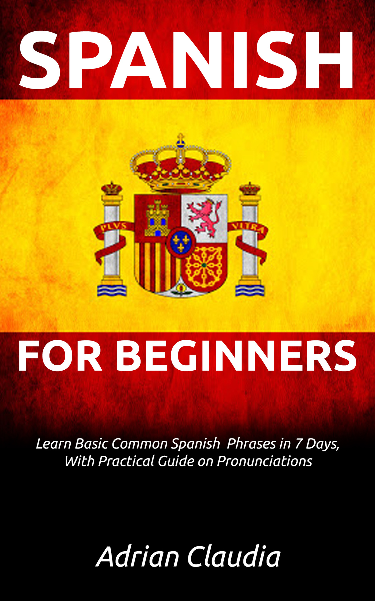 LEARN SPANISH FOR BEGINNERS Learn Basic Common Spanish Phrases in 7 days - photo 1