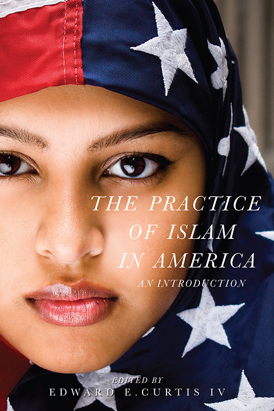 The Practice of Islam in America The Practice of Islam in America An - photo 1