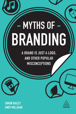 Simon Bailey Myths of Branding: A Brand is Just a Logo, and Other Popular Misconceptions (Business Myths)