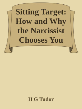 H.G. Tudor Sitting Target: How and Why the Narcissist Chooses You