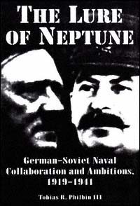 title The Lure of Neptune German-Soviet Naval Collaboration and - photo 1