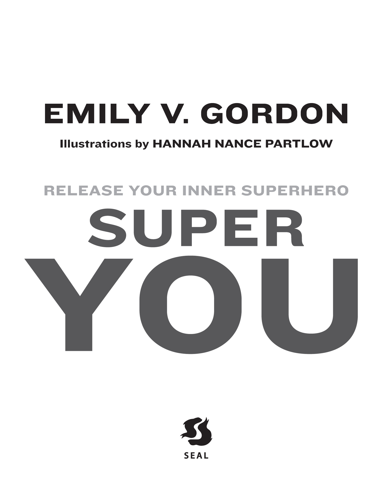 Copyright 2015 Emily V Gordon Seal Press A Member of the Perseus Books - photo 2