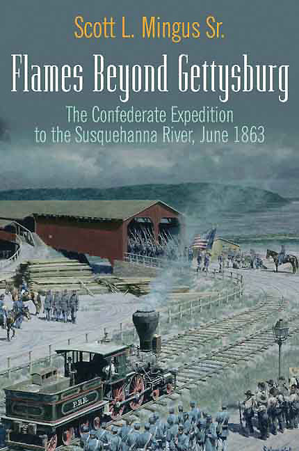 2011 by Scott L Mingus Sr Originally published as Flames Beyond Gettysburg - photo 1