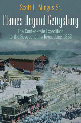 Gordon John Brown - Flames beyond Gettysburg: the Confederate expedition to the Susquehanna River, June 1863