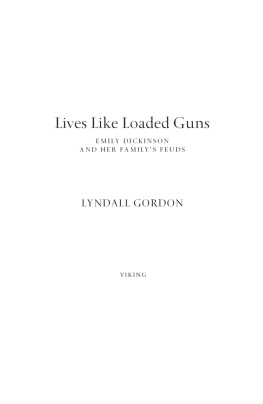 Gordon - Lives like loaded guns: emily dickinson and her familys feuds