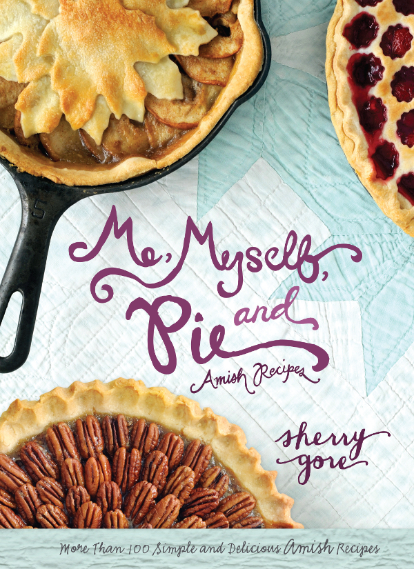 ZONDERVAN Me Myself and Pie Copyright 2014 by Sherry Gore Requests for - photo 1