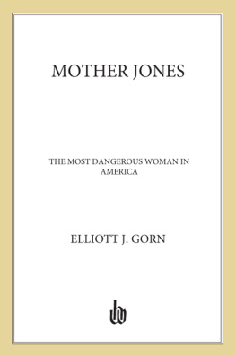 Gorn Elliott J. - Mother Jones: the most dangerous woman in America