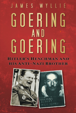 Göring Albert - Goering and Goering: Hitlers henchman and his anti-Nazi brother