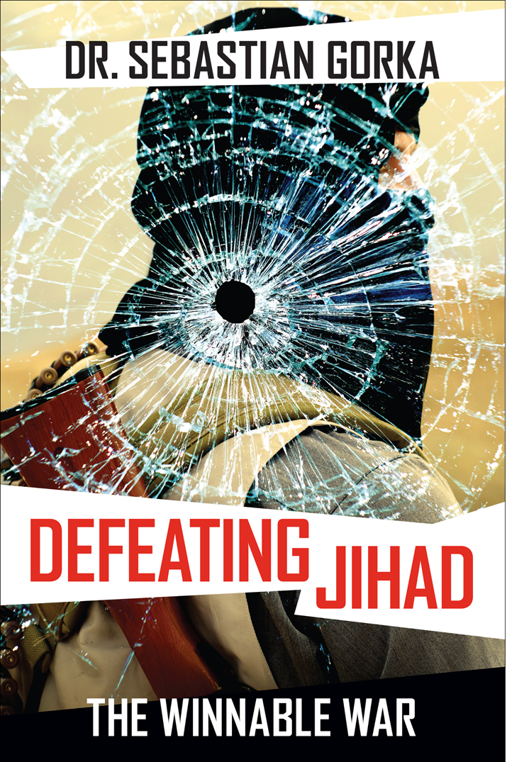 PRAISE FOR DEFEATING JIHAD Concise clear and constructively combative Dr - photo 1