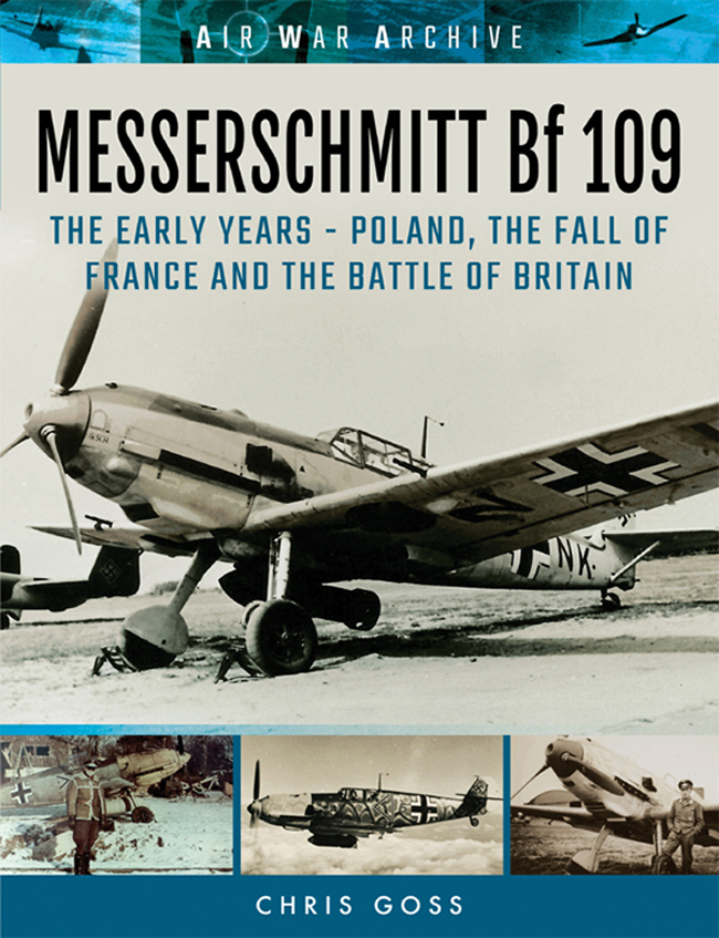 MESSERSCHMITT Bf 109 THE EARLY YEARS POLAND THE FALL OF FRANCE AND THE BATTLE - photo 1