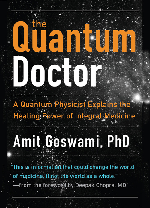 Also by Amit Goswami Quantum Mechanics The Self-Aware Universe How - photo 1