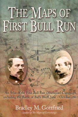 Gottfried Maps of First Bull Run An Atlas of the First Bull Run (Manassas) Campaign