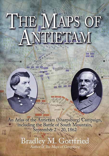 2012 by Bradley M Gottfried The Maps of Antietam An Atlas of the Antietam - photo 1