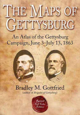 Gottfried The maps of Gettysburg: an atlas of the Gettysburg campaign, June 3-July 13, 1863