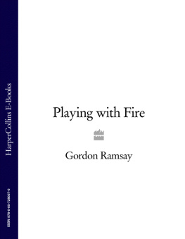 Gordon Ramsay - Gordon Ramsays Playing with Fire
