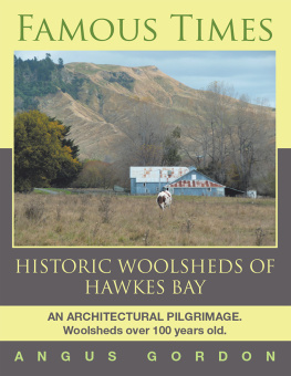 Gordon - Famous times: historic woolsheds of Hawkes Bay: an architectural pilgrimage