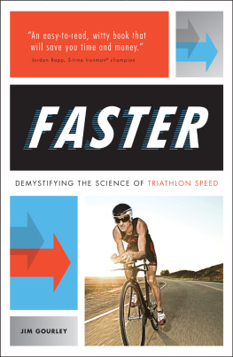 Gourley - Faster: demystifying the science of triathlon speed