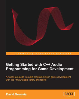 Gouveia - Getting started with C++ audio programming for game development a hands-on guide to audio programming in game development with the FMOD audio library and toolkit
