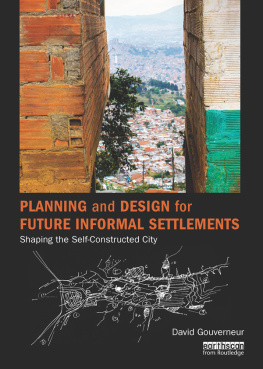 Gouverneur - Planning and design for future informal settlements: shaping the self-constructed city